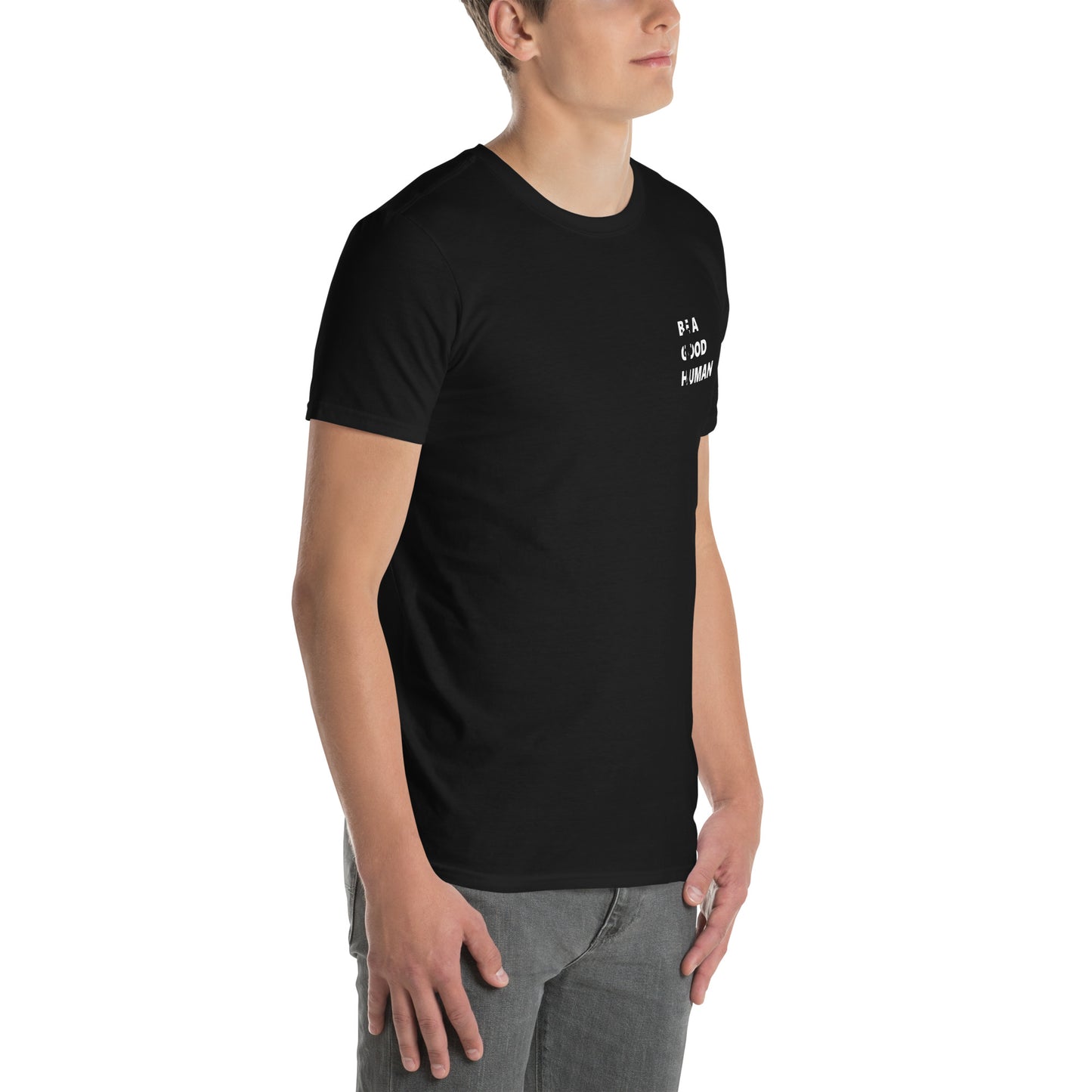 Be A Good Human Short-Sleeve Unisex T-Shirt Small Front Large Back Font