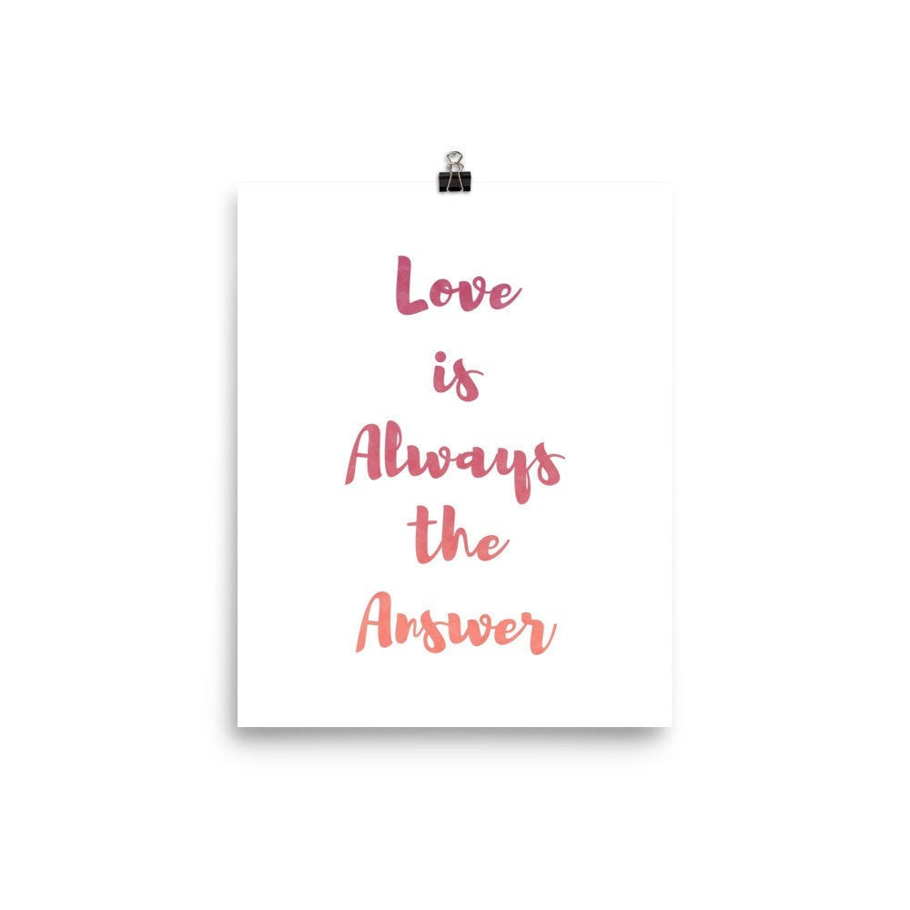 Love is Always the Answer 8x10 Art Print