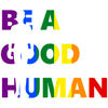 Be A Good Human Colorful 3x3 Vinyl Sticker