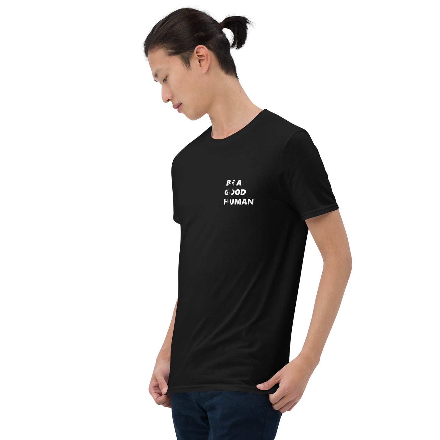 Be A Good Human Short-Sleeve Unisex T-Shirt Small Front Large Back Font