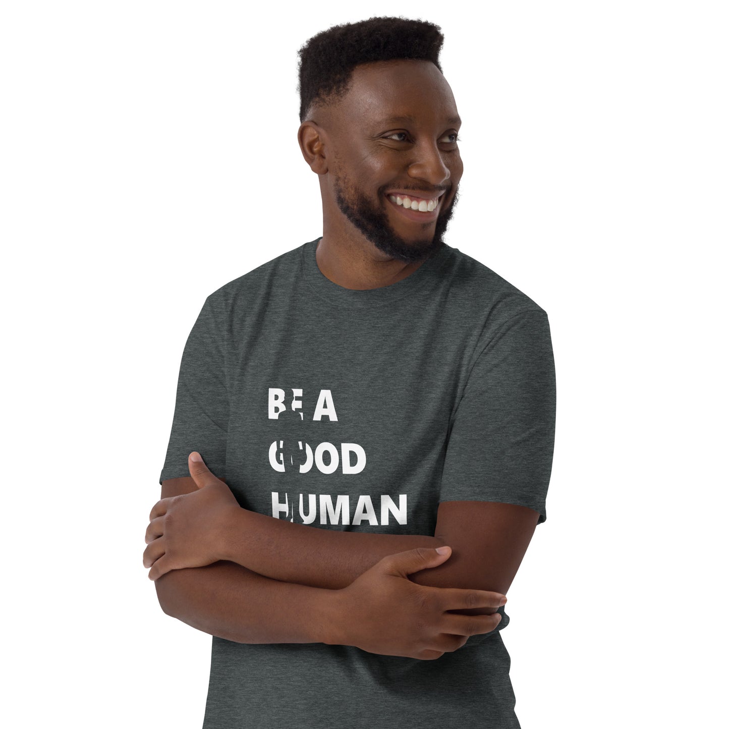 Be A Good Human Short-Sleeve Unisex T-Shirt