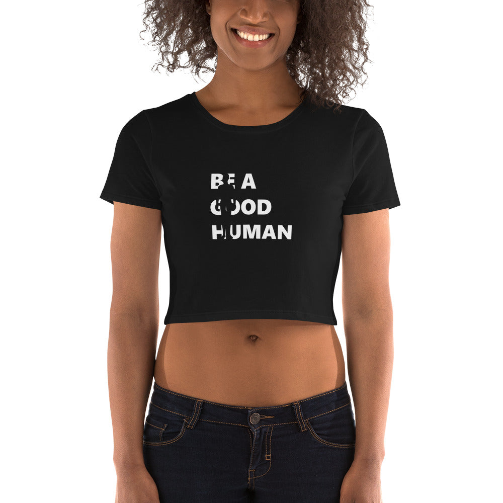 Be a Good Human Women's Cropped Graphic T-Shirt in Black and White