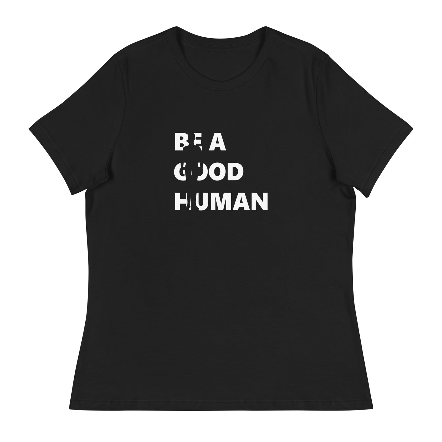 Be a Good Human Women's Relaxed T-Shirt