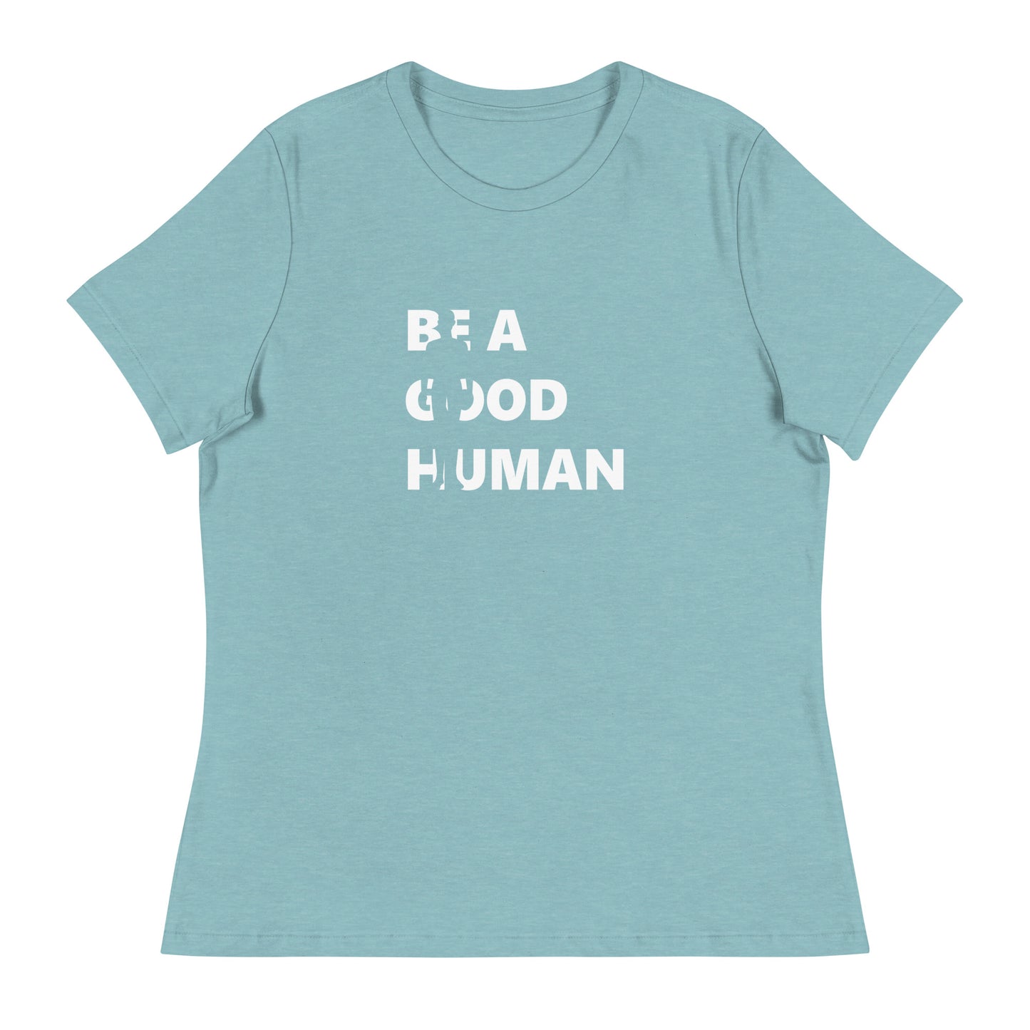 Be a Good Human Women's Relaxed T-Shirt