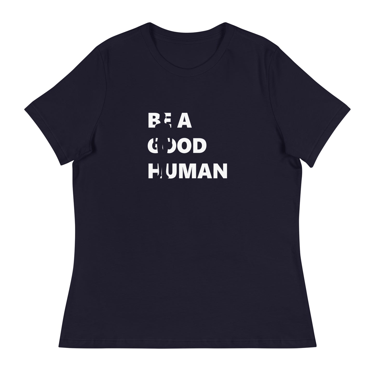 Be a Good Human Women's Relaxed T-Shirt